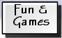 Fun & Games
